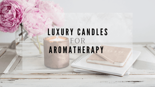 Luxury Candles: Elevate Your Aromatherapy Experience with Exquisite Fragrances