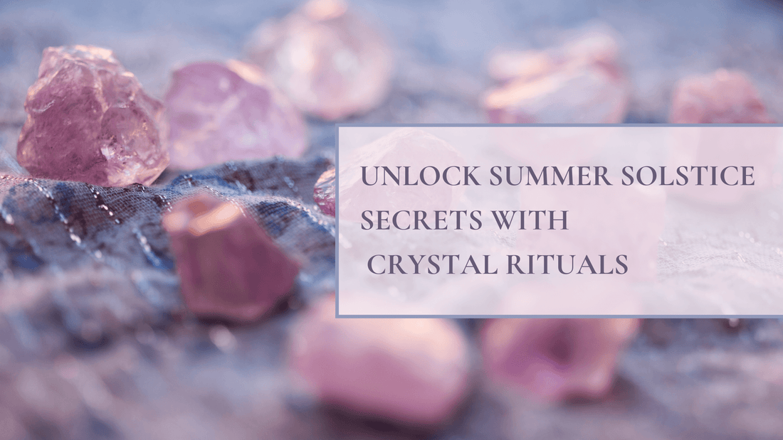 Enhance Your Summer Solstice: Dive into Crystal Magic